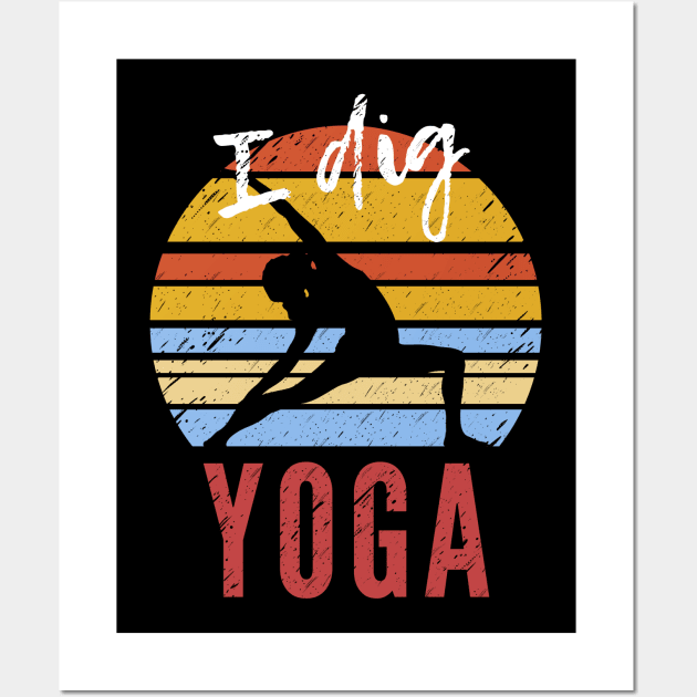 I Dig Yoga Wall Art by isstgeschichte